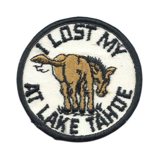 Vintage I Lost My (ass) At Lake Tahoe  Souvenir Embroidered Patch SEW ON - 10147